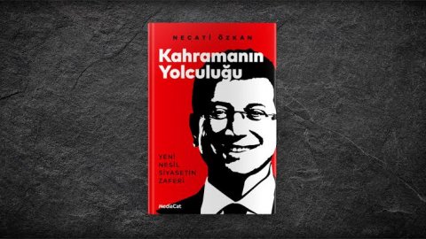 Ekrem İmamoğlu'nun kampanya direktörü Necati Özkan yazdı: İşte 'Kahramanın Yolculuğu' 