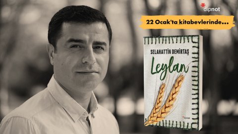 Selahattin Demirtaş'ın yeni kitabı 'Leylan' çok yakında çıkıyor!