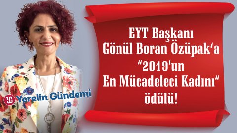 EYT Başkanı Gönül Boran Özüpak’a '2019'un en mücadeleci kadını' ödülü!