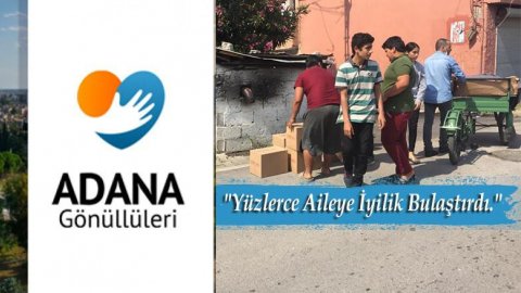 Adana Gönüllüleri, yüzlerce aileye iyilik bulaştırdı!