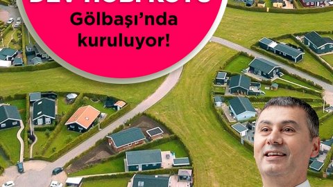 Türkiye’nin ilk dev Hobi Köyü Gölbaşı’nda kuruluyor