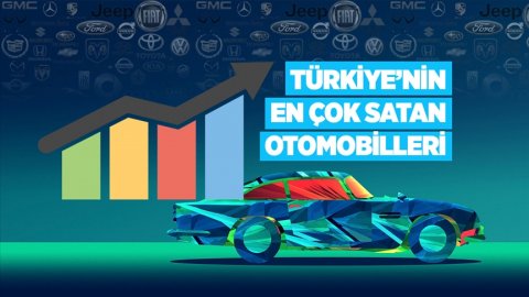Türkiye'de en çok satılan binek ve hafif araçlar belli oldu